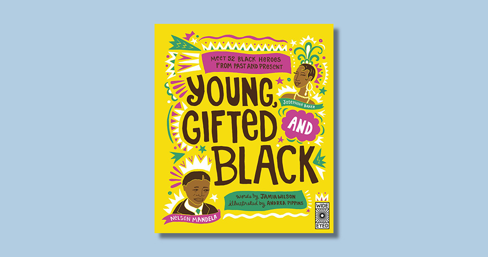 Young, Gifted and Black by Jamia Wilson