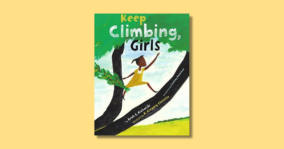 Keep Climbing, Girls by Beah Richards