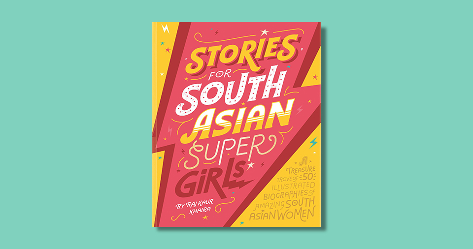 Stories for South Asian Super Girls by Raj Kaur Khaira 