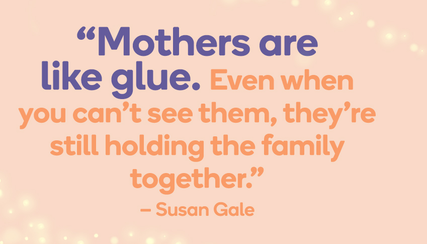 Quote about motherhood from Susan Gale