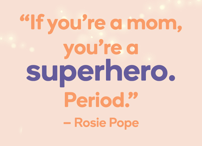 Quote about motherhood from Rosie Pope